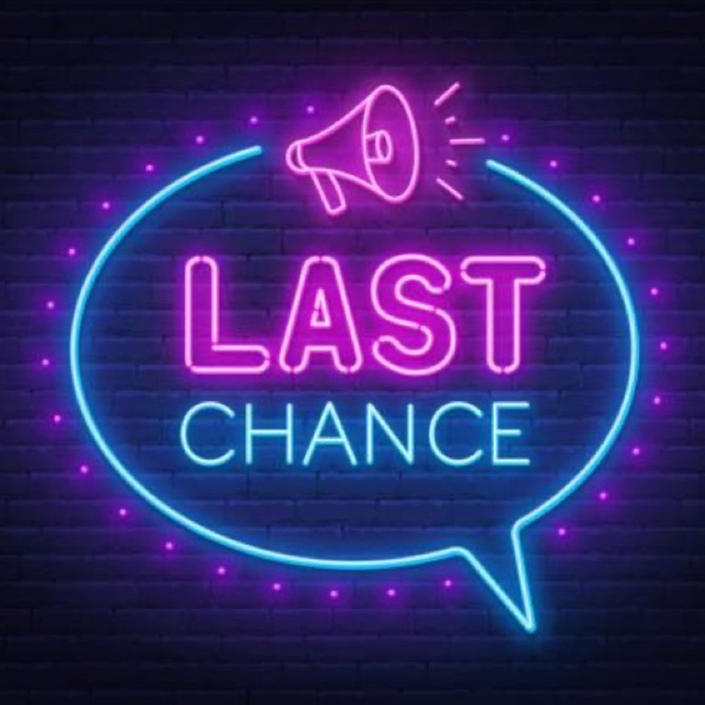 LAST CHANCE 📣